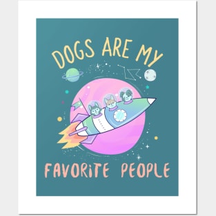 Dogs are my favorite people Posters and Art